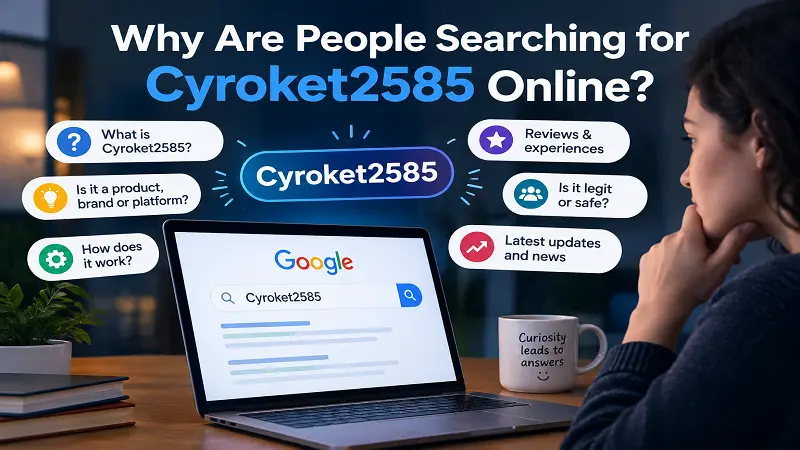 Why Are People Searching for Cyroket2585 Online?